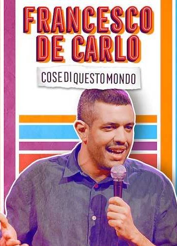 Francesco de Carlo Cose di Questo Mondo ( 2019 )