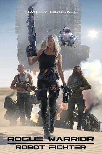 Rogue Warrior: Robot Fighter ( 2017 )