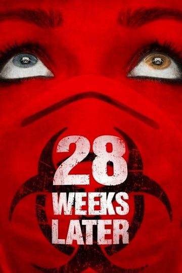 28 Weeks Later ( 2007 )
