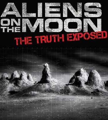 Aliens on the Moon The Truth Exposed ( 2014 )