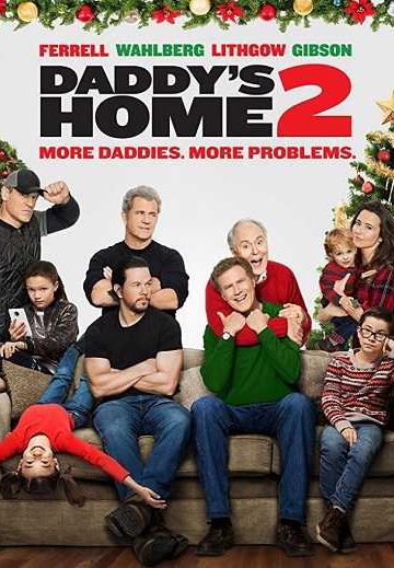 Daddys Home 2 ( 2017 )