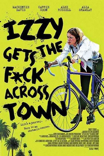 Izzy Gets the Fuck Across Town ( 2017 )