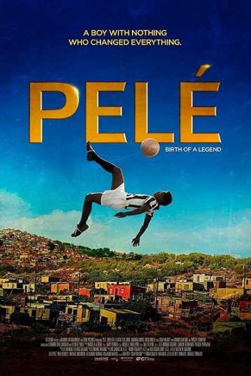 Pelé: Birth of a Legend ( 2016 )