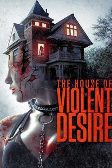 The House of Violent Desire ( 2018 )