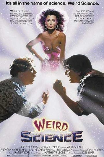 Weird Science ( 1985 )
