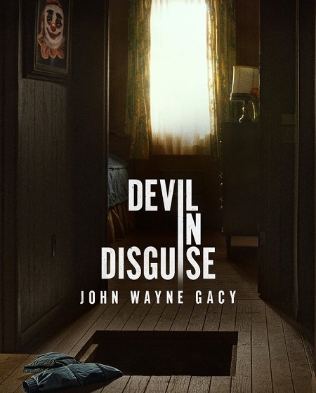 Devil in Disguise John Wayne Gacy