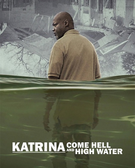 Katrina Come Hell and High Water