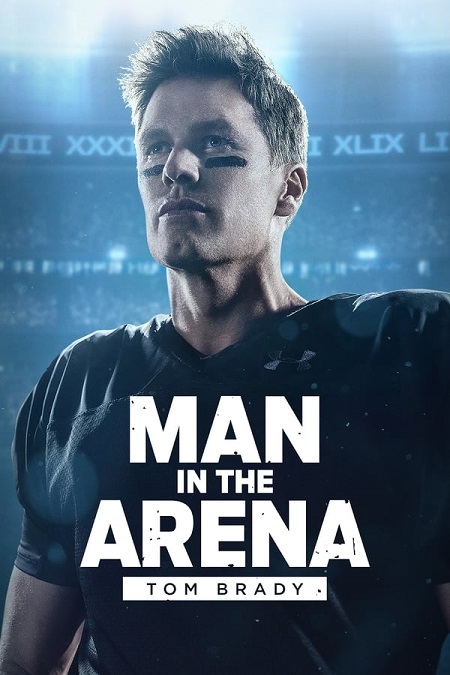Man in the Arena Tom Brady