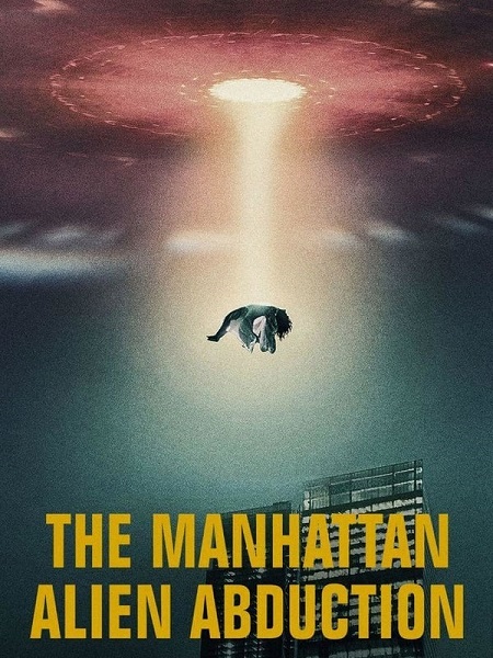 The Manhattan Alien Abduction