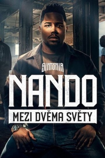 Nando Between Two Worlds A Sintonia Film ( 2026 )