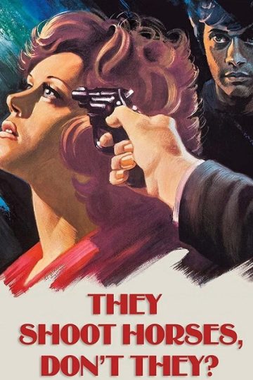 They Shoot Horses Don’t They ( 1969 )